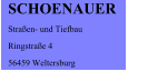 SCHOENAUER  Straen- und Tiefbau  Ringstrae 4 56459 Weltersburg