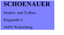 SCHOENAUER  Straen- und Tiefbau  Ringstrae 4 56459 Weltersburg