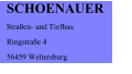 SCHOENAUER  Straen- und Tiefbau  Ringstrae 4 56459 Weltersburg